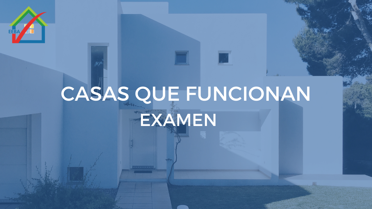 Casas que Funcionan: Examen (SPANISH)