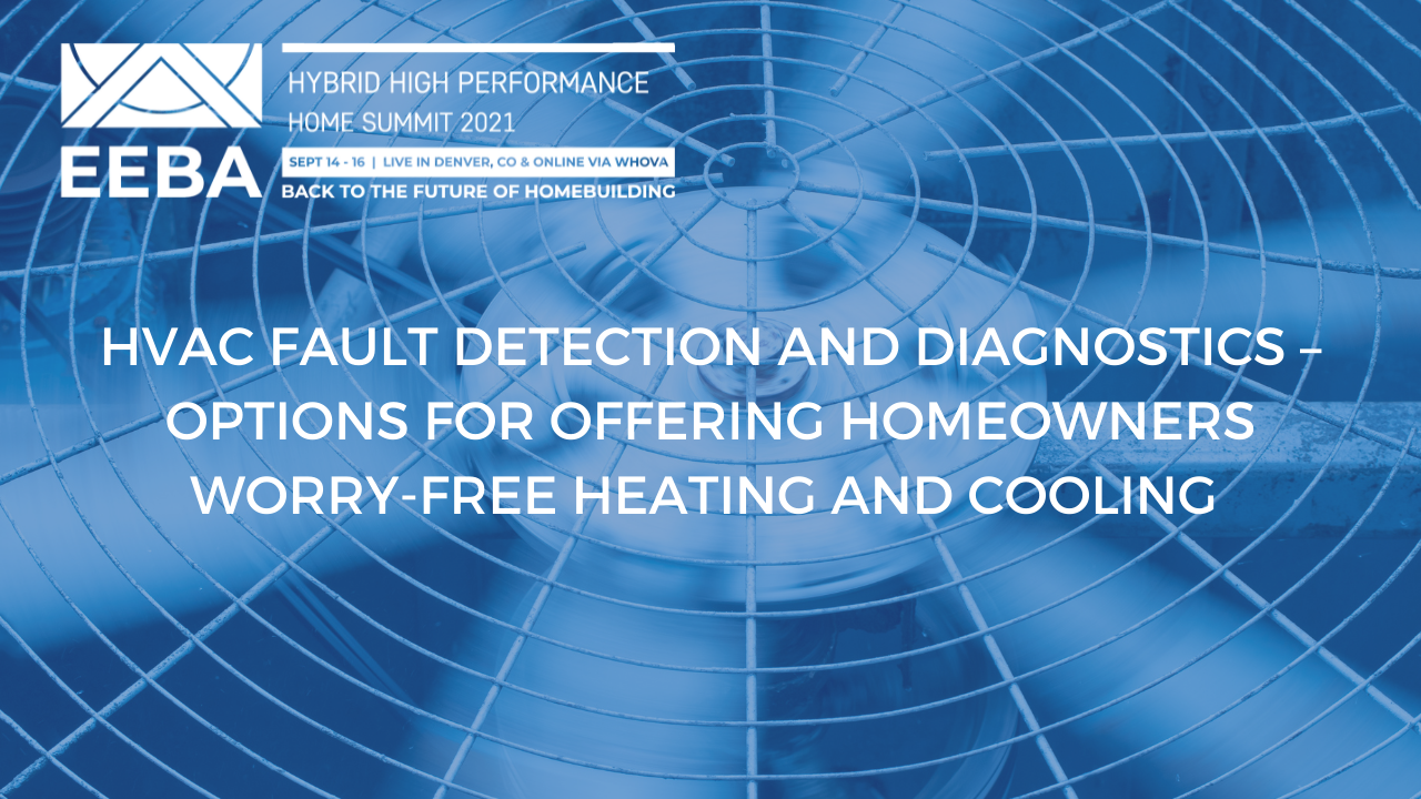 HVAC Fault Detection and Diagnostics – Options for Offering Homeowners Worry-Free Heating and Coolin