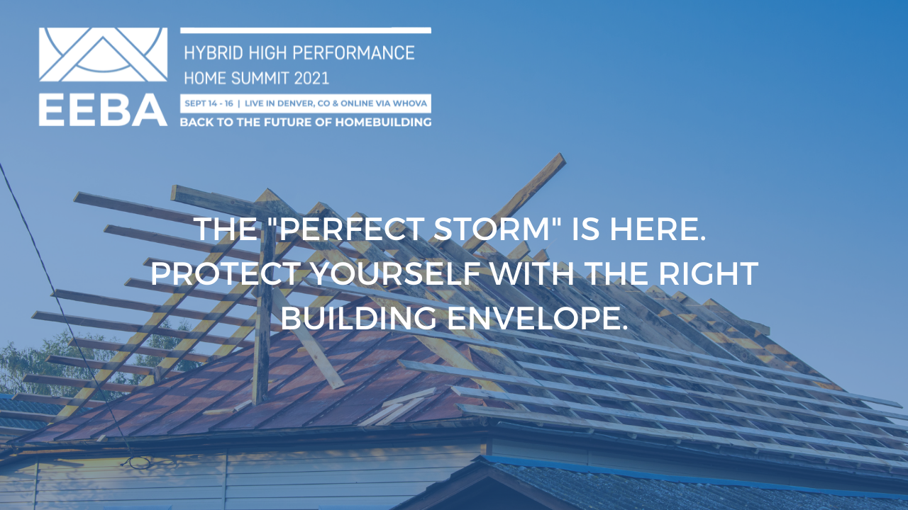 The "Perfect Storm" is here. Protect yourself with the right building envelope.